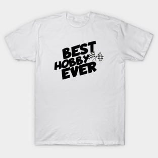 Racing best hobby ever T-Shirt